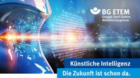 (30.08.2022) Künstliche Intelligenz (KI) ist in aller Munde und gilt auch in der gesetzlichen Unfallversicherung als Schlüsselthema der Digitalisierung. Bei der Berufsgenossenschaft Energie Textil Elektro Medienerzeugnisse (BG ETEM) sind inzwischen zwei KI-Anwendungen im produktiven Einsatz. Eine Dritte ist in der Entwicklung. Das Whitepaper 